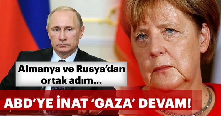 Almanya ile Rusya’dan ABD’ye inat “gaza” devam