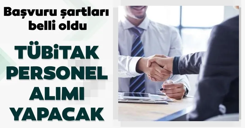 tubitak personel alacak personel alimi basvuru sartlari belli oldu haberler haberleri