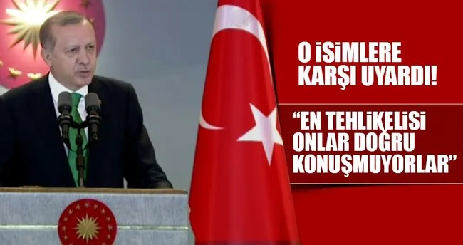 Cumhurbaşkanı Erdoğan’dan önemli uyarı: En tehlikelisi onlar!
