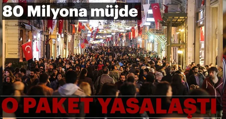 80 milyona müjde paketi yasalaştı