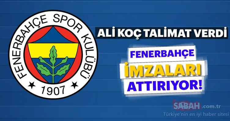Ali Koç talimat verdi Fenerbahçe’de son dakika transfer operasyonu başladı! İmzalar atılıyor...