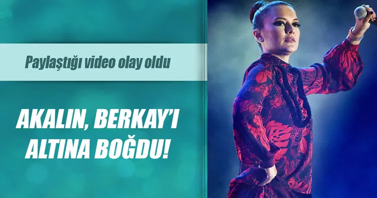Demet Akalın, Berkay’ı altına boğdu!