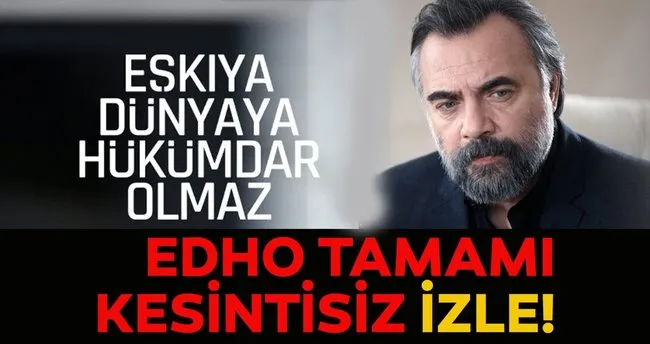Eskiya Dunyaya Hukumdar Olmaz 149 Bolum Tek Parca Ve Kesintisiz