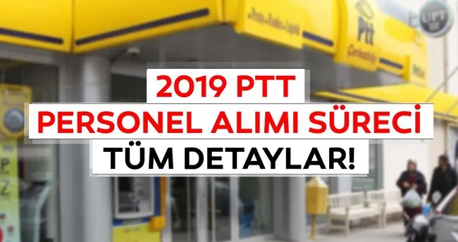 2019 ptt personel alimi ne zaman ve