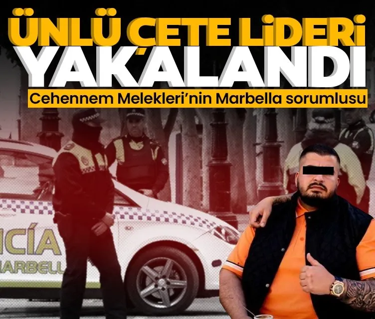Cehennem Melekleri’nin Marbella sorumlusu: Ünlü çete lideri Türkiye’de yakalandı!