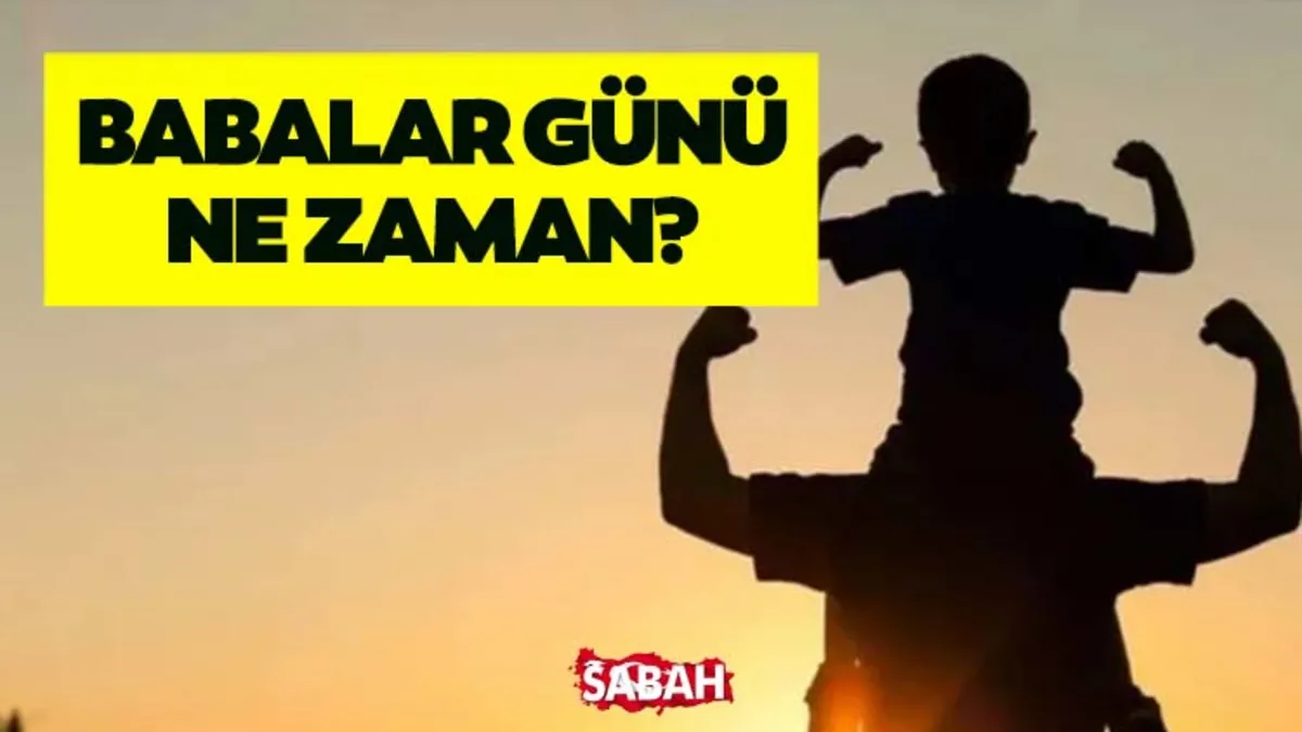 2026 Babalar Günü Ne Zaman? İşte Tarih ve Detaylar