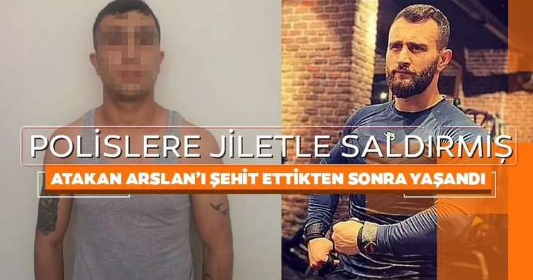 Son dakika! Polis memuru Atakan Arslan’ı şehit etmişti! Polislere jiletle saldırmış...