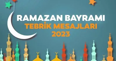 Yeni Bayram Mesajları ve Dini Sözler 2023: Ramazan Bayramı mesajları resimli ve yazılı derlemesi ile hadisli, dualı bayram mesajı seçenekleri