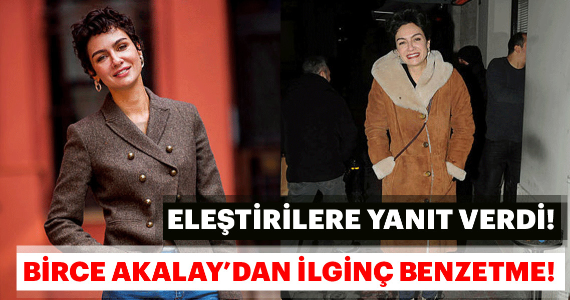 birce akalay dan ilginc benzetme son dakika magazin haberleri