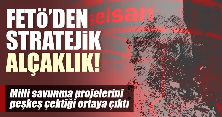FETÖ’den stratejik alçaklık