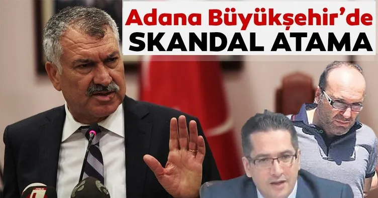 Adana Büyükşehir’de skandal atama