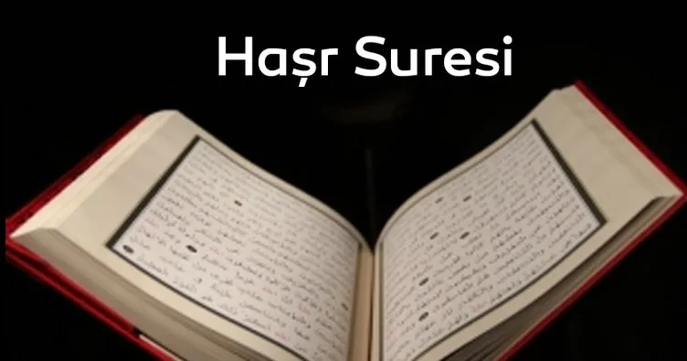 Haşr Suresi Arapça okunuşu ve Türkçe anlamı! Haşr Suresi meali oku