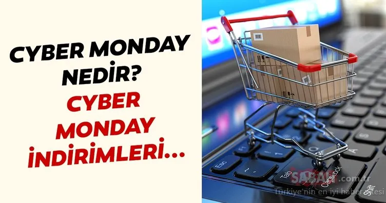 Cyber Monday nedir? 2019 Siber Pazartesi Cyber Monday indirimleri nelerdir?
