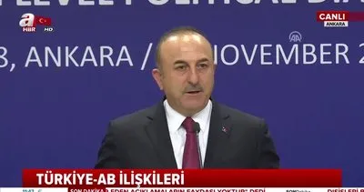 AB heyeti Ankara’da... Çavuşoğlu’ndan önemli açıklamalar!