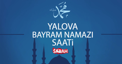 Yalova’da bayram namazı saat kaçta kılınacak? Diyanet bilgisi ile 2025 Yalova bayram namazı saati