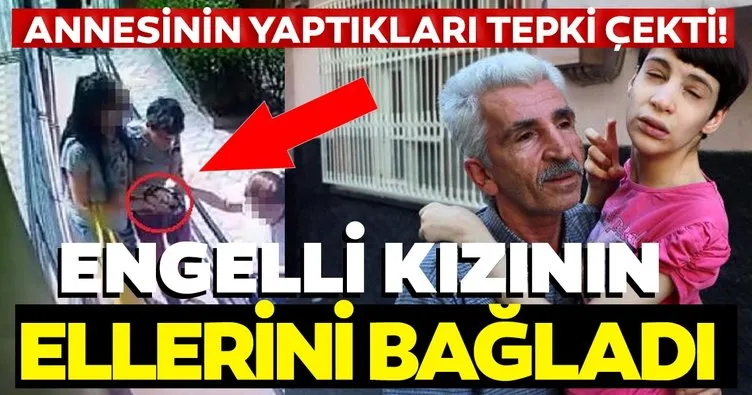 Son dakika haberi: Engelli kızının ellerini bağlayıp öyle götürdü! Hatay’daki o anne büyük tepki çekti...