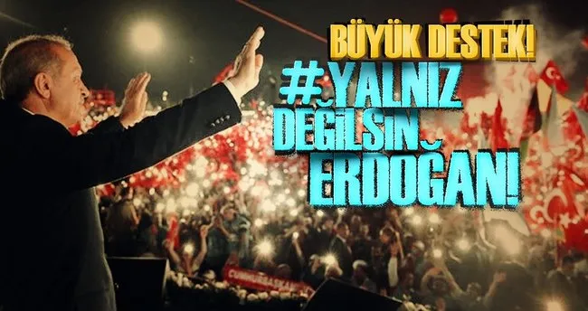 Cumhurbaşkanı Erdoğan’a sosyal medyada büyük destek!