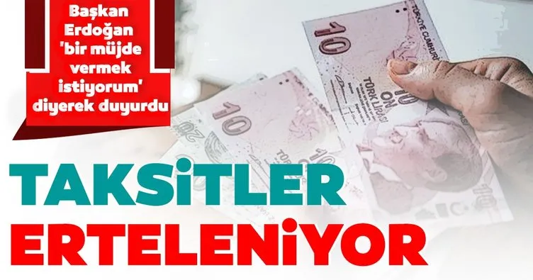 Son dakika haberi: Başkan Erdoğan duyurdu! Esnaf ve sanatkarların kredi taksitleri erteleniyor