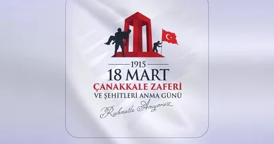 RESİMLİ 18 MART MESAJLARI VE SÖZLERİ 2025 | Çanakkale Zaferi’nin 110. yılına özel duygu dolu, resimli 18 Mart mesajları yayında!