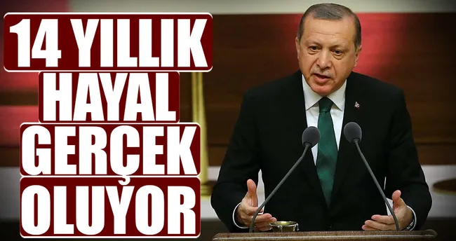 14 yıllık hayal gerçek oluyor