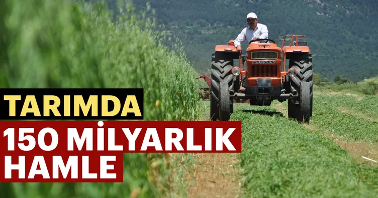 Tarımda 150 milyarlık hamle