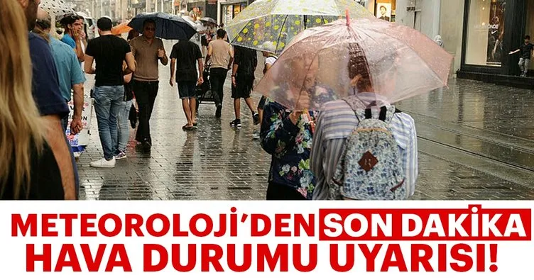 Son dakika: Meteoroloji’den kritik hava durumu uyarısı! İstanbul hava durumu bugün nasıl olacak?