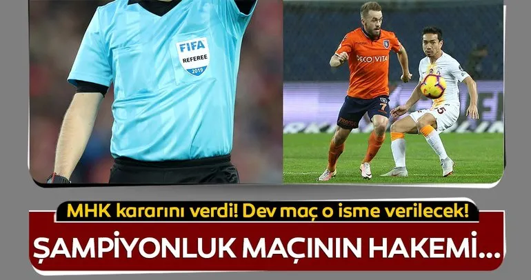 Galatasaray - Başakşehir maçının hakemi kim olacak? İşte favori isim...