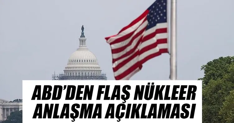 ABD’den flaş nükleer anlaşma açıklaması
