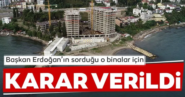 Son dakika: Başkan Erdoğan'ın da sorduğu o bina için yıkım kararı verildi