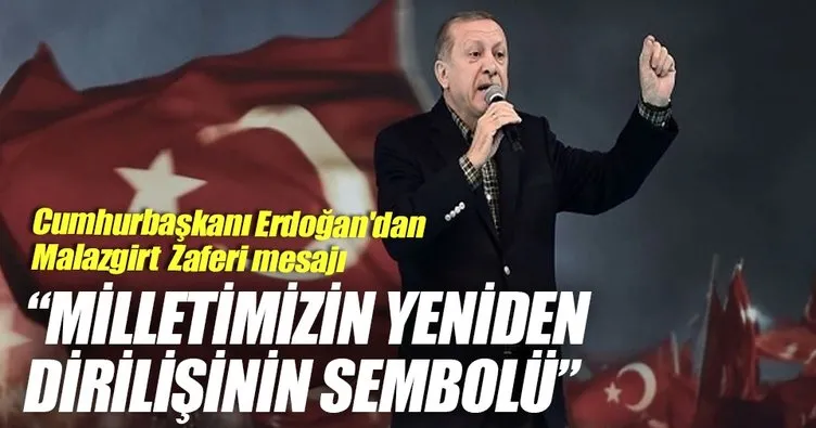 Cumhurbaşkanı Erdoğan’dan Malazgirt Zaferi ve Zafer haftası mesajları