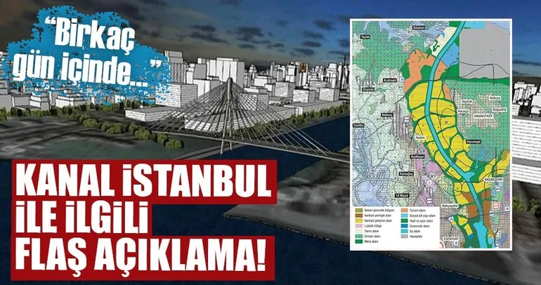 Kanal İstanbul ile ilgili flaş açıklama