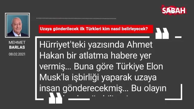 Mehmet Barlas | Uzaya gönderilecek ilk Türkleri kim nasıl belirleyecek?