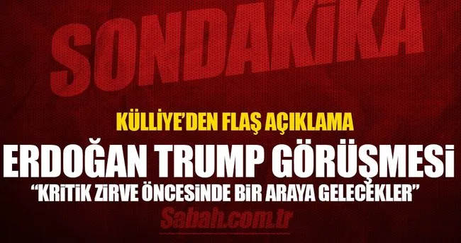 Erdoğan ve Trump görüşmesi için tarih