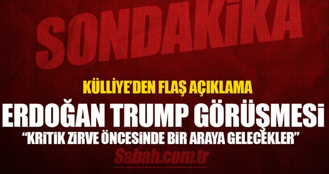 Erdoğan ve Trump görüşmesi için tarih