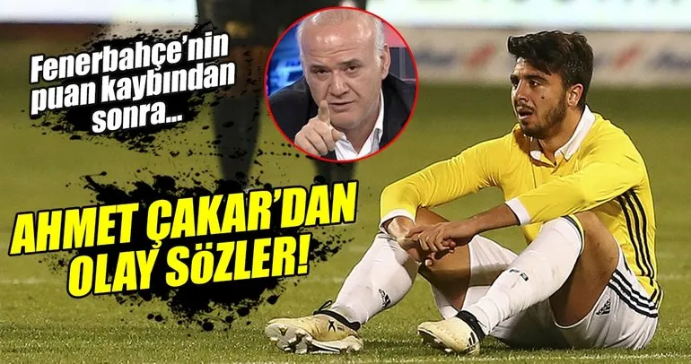 Ahmet Çakar’dan olay Fenerbahçe yorumu!