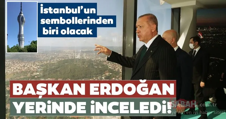 İstanbul’un sembollerinden biri olacak! Başkan Erdoğan Çamlıca Kulesi’ni yerinde inceledi