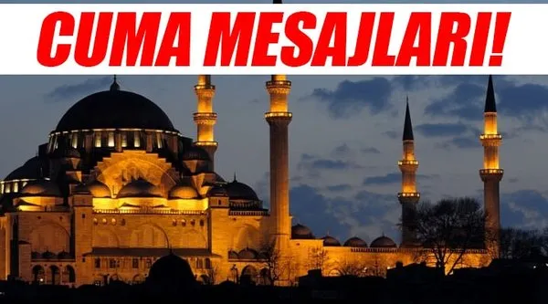 En güzel ve yeni cuma mesajları! - Resimli cuma mesajları bu adreste!