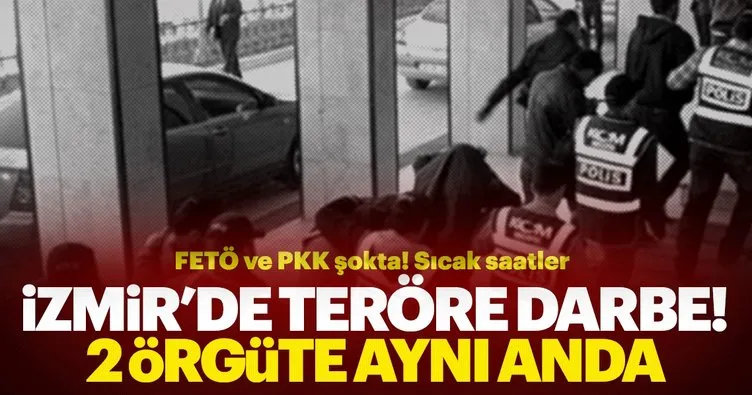 İzmir’de iki terör örgütüne eş zamanlı operasyon!
