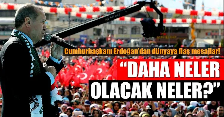 Cumhurbaşkanı Erdoğan'dan flaş mesajlar!