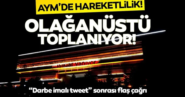 SON DAKİKA: AYM'den darbe kokan paylaşım sonrası olağanüstü toplantı kararı!