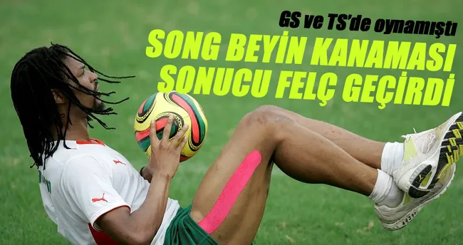 Rigobert Song beyin kanaması geçirdi