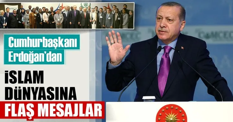 Cumhurbaşkanı Erdoğan’dan İslam Dünyası’na flaş mesajlar