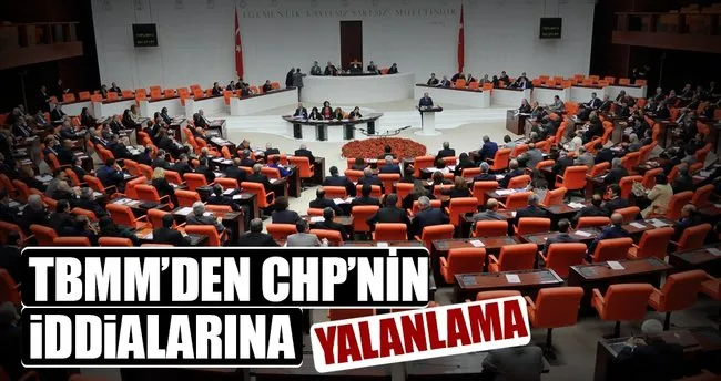 TBMM’den CHP’nin iddialarına yalanlama