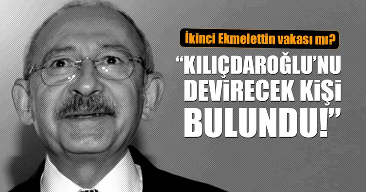 Kılıçdaroğlu’nu devirecek kişi bulundu