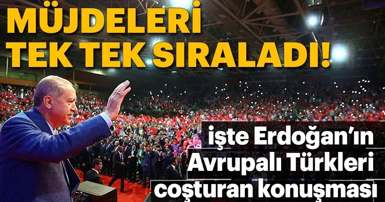 CumhurbaÅkanı ErdoÄan Avrupalı Türkler için müjdeleri tek tek sıraladı