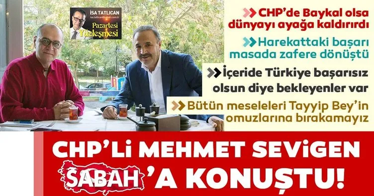 CHP’li Mehmet Sevigen: Deniz Baykal olsa dünyayı ayağa kaldırırdı