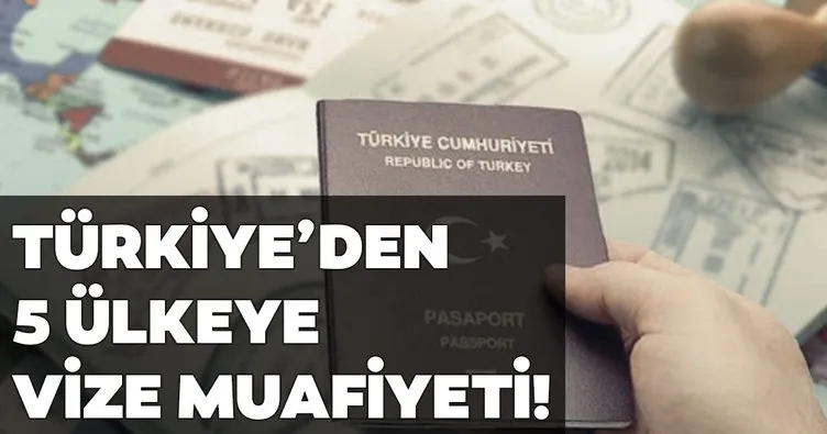 Son dakika haberi... Türkiye’den 5 ülkeye vize muafiyeti geldi!