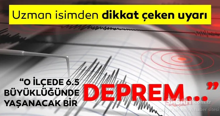 Yaşanan deprem sonrası son dakika açıklama: ‘O ilçede 6.5 büyüklüğünde deprem olabilir!’