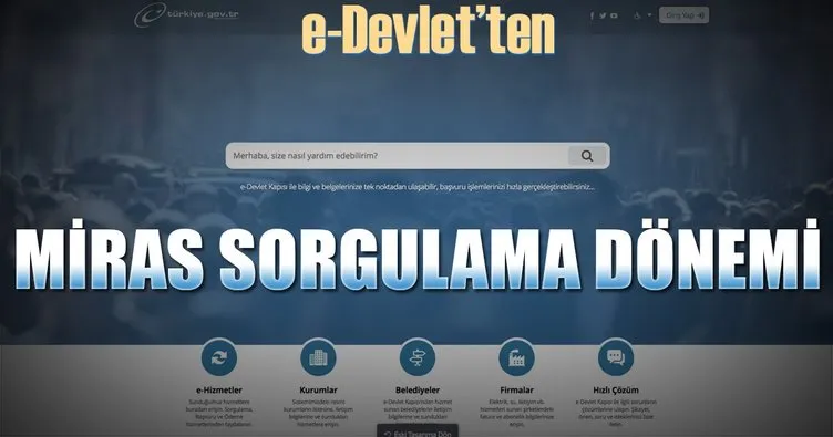 Miras e-Devlet’ten sorgulanacak