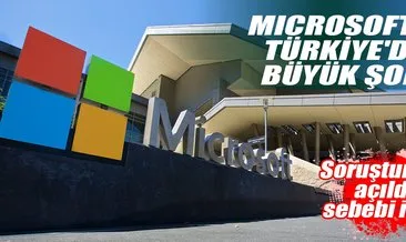 Microsoft’a Türkiye’de soruşturma açıldı